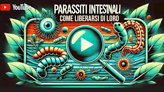 quotI Parassiti Intestinali Come Riconoscerli e Proteggertiquot [upl. by Eselahs181]