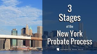 3 Stages of the New York Probate Process [upl. by Neret984]