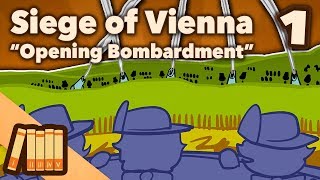 Siege of Vienna  Opening Bombardment  Part 1  Extra History [upl. by Macgregor129]