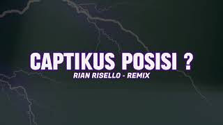 DIZTAN ‼️ CAPTIKUS POSISI   RIAN RISELLO  REMIX [upl. by Natanoy]