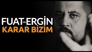 Fuat Ergin  Karar Bizim [upl. by Chace]