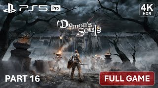 DEMONS SOULS REMAKE PS5 PRO Gameplay  Part 16 4k60 HDR No Commentary [upl. by Godding668]