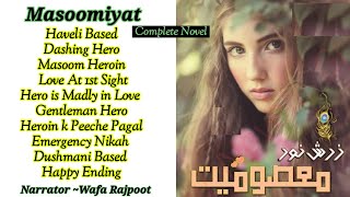 Masoomiyat by Zarish Noor Complete  Haveli Based  Charming Hero  Emergency Nikah  Gentleman [upl. by Lledner22]