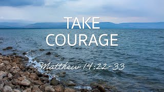 quotTake Couragequot Contemporary Worship 22524 [upl. by Tate]