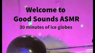 Ice Globes Only  30 Minutes of Ice globe ASMR 1 trigger [upl. by Chlores]