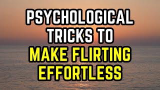 Psychological Tricks to Make Flirting Effortless [upl. by Schapira]