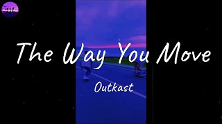 Outkast  The Way You Move Lyric Video [upl. by Bert]