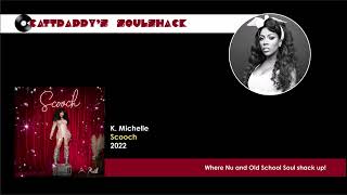 K Michelle Scooch 2022 [upl. by Atcele]