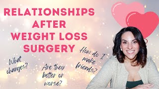 Relationships After Bariatric Surgery [upl. by Tallbott976]