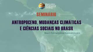 Políticas públicas e emergência climática  Mesa 4 [upl. by Llewxam]