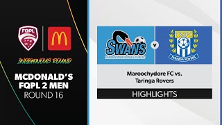 McDonalds FQPL 2 Men R16  Maroochydore FC vs Taringa Rovers Highlights [upl. by Judi369]