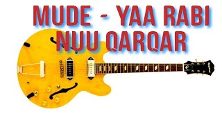 MUDE ORIGINAL TRACKS  YAA RABI NUU QARQAR [upl. by Ogdan]