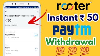 Rooter Instant ₹ 50 Paytm Cash Withdrawal  Rooter app Payment Proof [upl. by Eirrac]