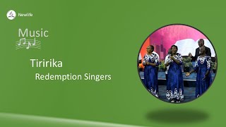 Redemption Singers  Tiririka [upl. by Culberson837]