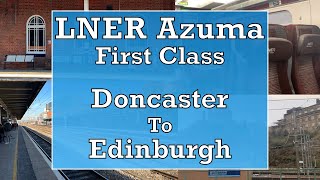 LNER Azuma First Class From Doncaster To Edinburgh [upl. by Noedig]