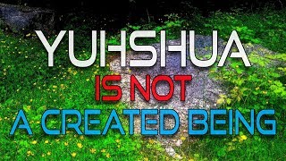 Yuhshua Jesus Is NOT A Created Being [upl. by Ahsilav]