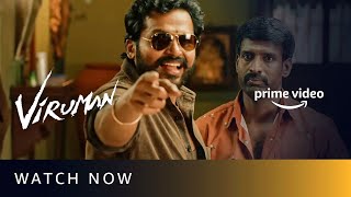 Viruman  Watch Now  Karthi Aditi ShankarPrakash Raj  M Muthaiah  Prime Video [upl. by Ahsiekan428]