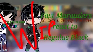 PAST MARAUDERS REACT TO REGULUS RUNAWAY TIMELINE MY AUWIPNOT FINISHED [upl. by Torto]