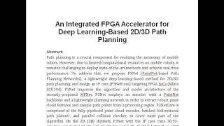 An Integrated FPGA Accelerator for Deep Learning Based 2D 3D Path Planning [upl. by Etsirk]