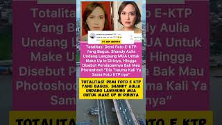 TOTALITAS DEMI FOTO E KTP YANG BAGUS SHANDYAULIA UNDANG LANGSUNG MUA UNTUK MAKE UP IN DIRINYA [upl. by Llenrag409]