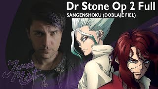 🔬⚗️ Dr Stone OP 2 FULL Latino 「Sangenshoku」  Doblaje Fiel  ⚗️🔬 [upl. by Hermes61]