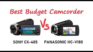 Sony CX405 vs Panasonic HCV180 Best Budget HD Camcorder [upl. by Ekram]