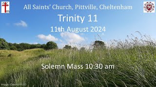 All Saints Trinity 11 Solemn Mass 11th August 2024 [upl. by Deroo]