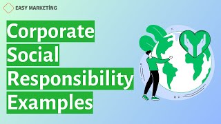 Corporate Social Responsibility Examples CSR in marketing [upl. by Airdnua]