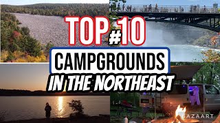 The Top 10 Campgrounds in the northeast [upl. by Shivers]