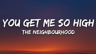 The Neighbourhood  You Get Me So High Lyrics [upl. by Malca]