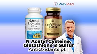 N Acetyl Cysteine Glutathione amp Sulfur  AntiOxidants pt 1 FORD BREWER MD MPH [upl. by Udenihc]