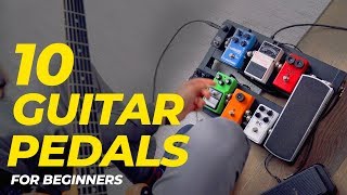 Top 10 GUITAR PEDALS for  Guitar Pedals EXPLAINED [upl. by Nanoc]