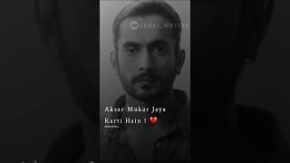 Aksar Mukar Jaya Karti Hain 💔 Zehri Writes 2 Status  🥀 ytshorts shorts trending sad [upl. by Nimzay]