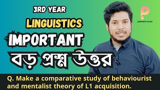 85 BQ Make a comparative study of behaviourist and mentalist theory of L1 acquisition Linguistics [upl. by Inajna]