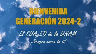 ¡𝗕𝗶𝗲𝗻𝘃𝗲𝗻𝗶𝗱𝗮 𝗚𝗲𝗻𝗲𝗿𝗮𝗰𝗶𝗼́𝗻 20242 SUAyED de la UNAM [upl. by Bodi]