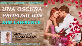 Audiolibro UNA OSCURA PROPOSICIÃ“N Audiolibro completo con voz humana Novela de amor [upl. by Burnett]