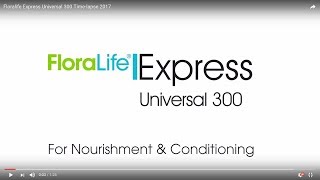 Floralife Express Universal 300 timelapse 2017 July [upl. by Hameean]