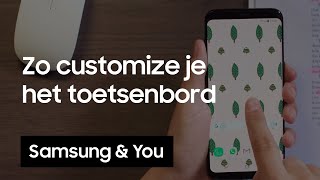 Hoe customize je het toetsenbord van je telefoon  Samsung amp You [upl. by Ennaul990]