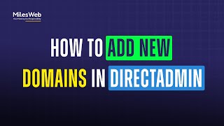 How to Add New Domains in DirectAdmin  MilesWeb [upl. by Htebazileharas413]