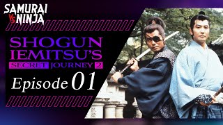 Shogun Iemitsus Secret Journey Ⅱ Full Episode 1  SAMURAI VS NINJA  English Sub [upl. by Noired]