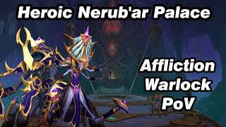 Heroic Nerubar Palace Silken Court  Affliction Warlock PoV [upl. by Ng]