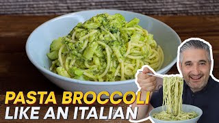 How to Make PASTA BROCCOLI Like an Italian [upl. by Nishom]