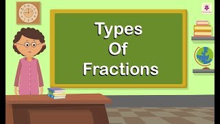 Types Of Fractions  Mathematics Grade 4  Periwinkle [upl. by Ylim981]