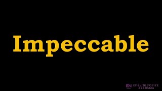 Impeccable  Meaning Pronunciation Examples  How to pronounce Impeccable in American English [upl. by Lauraine]