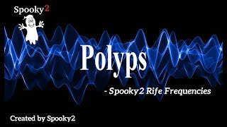 Polyps  Spooky2 Rife Frequencies [upl. by Sage]