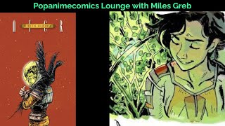 Popanime Comics Lounge Miles Greb Interview Comics Afterthegoldrush Indycomics [upl. by Guilbert]