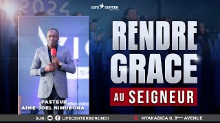 RENDRE GRACE AU SEIGNEUR AVEC PASTEUR AIMEJOËL NIMUBONA  DIMANCHE LE 09062024 [upl. by Jo Ann726]