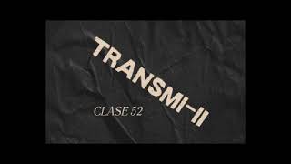 Clase 52 TransmiII [upl. by Anikes]