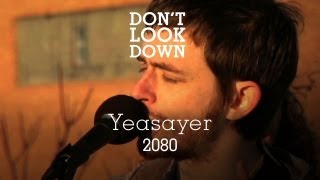 Yeasayer  2080  Dont Look Down [upl. by Sjoberg985]