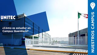 Conoce UNITEC Campus Querétaro  UNITEC [upl. by Lindie]